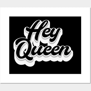 Hey Queen Posters and Art